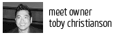 Meet the owner Toby Christianson